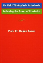 Following the Traces Of Pre-Turkic En Eski Türkçe’nin İzlerinde - 1