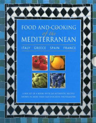 Food and Cooking of the Mediterranean: Italy - Greece - Spain - France - 1