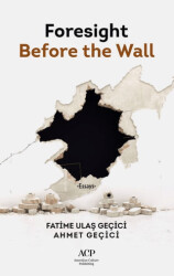 Foresight Before The Wall - Anatolian Culture Publishing
