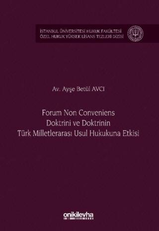 Forum Non Conveniens Doktrini ve Doktrinin Türk Milletlerarası Usul Hukukuna Etkisi - 1