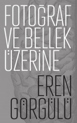 Fotoğraf ve Bellek Üzerine - Espas Kuram Sanat Yayınları