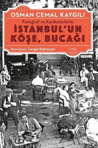 Fotoğraf ve Karikatürlerle İstanbul`un Köşe Bucağı - 1