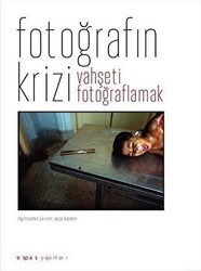 Fotoğrafın Krizi: Vahşeti Fotoğraflamak - 1