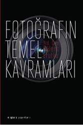 Fotoğrafın Temel Kavramları - 1