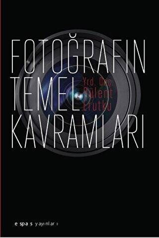 Fotoğrafın Temel Kavramları - 1