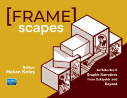 Framescapes: Architectural Graphic Narratives from Eskişehir and Beyond - 1