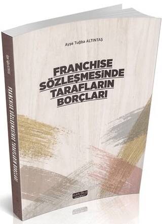 Franchise Sözleşmesinde Tarafların Borçları - 1