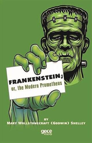 Frankenstein: or the Modern Prometheus - 1