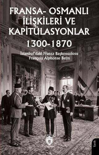 Fransa-Osmanlı İlişkileri ve Kapitülasyonlar 1300-1870 - 1