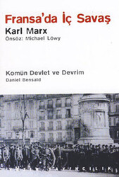 Fransa’da İç Savaş - Komün Devlet ve Devrim - Paris Kömünü 1871 ve Doğurduğu Tartışmalar - 1