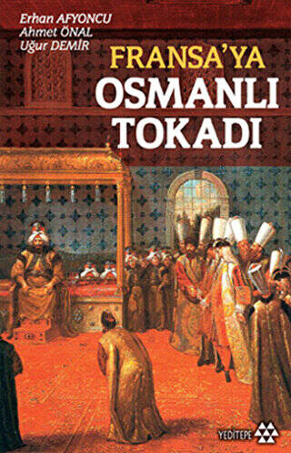 Fransa’ya Osmanlı Tokadı - 1