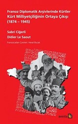 Fransız Diplomatik Arşivlerinde Kürtler Kürt Milliyetçiliğinin Ortaya Çıkışı 1874 – 1945 - Avesta Yayınları