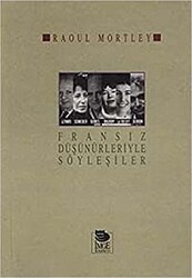 Fransız Düşünürleriyle Söyleşiler - 1