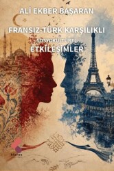 Fransız-Türk Karşılıklı Sosyokültürel Etkileşimler - Klaros Yayınları