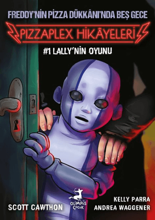 Freddy’nin Pizza Dükkanı’nda Beş Gece - Pizzaplex Hikayeleri 1 Lally’nin Oyunu - 1