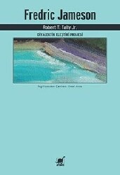 Fredric Jameson - Diyalektik Eleştiri Projesi - 1