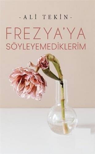 Frezya’ya Söyleyemediklerim - 1