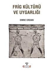 Frig Kültürü ve Uygarlığı - 1
