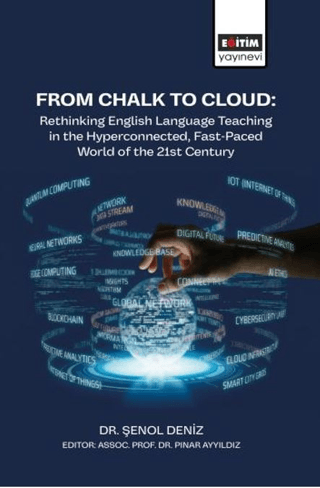 From Chalk To Cloud: Rethinking English Language Teaching In The Hyperconnected, Fast-Paced World Of The 21st Century - 1