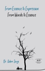 From Essence to Expression From Words to Essence - Anatolian Culture Publishing