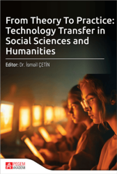 From Theory To Practice: Technology Transfer in Social Sciences and Humanities - Pegem Akademi Yayıncılık