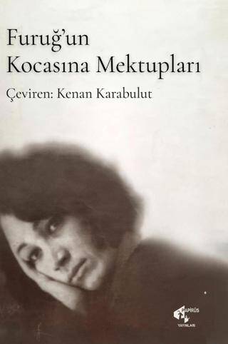 Furuğ’un Kocasına Mektupları - 1
