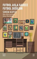 Futbol Asla Sadece Futbol Değildir - İthaki Yayınları