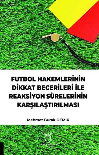 Futbol Hakemlerinin Dikkat Becerileri İle Reaksiyon Sürelerinin Karşılaştırılması - 1