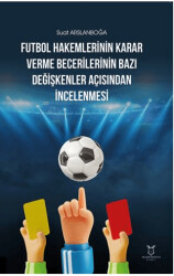 Futbol Hakemlerinin Karar Verme Becerilerinin Bazı Değişkenler Açısından İncelenmesi - 1