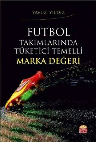 Futbol Takımlarında Tüketici Temelli Marka Değeri - 1