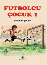 Futbolcu Çocuk 1 - Mavi Nefes Yayınları
