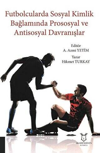 Futbolcularda Sosyal Kimlik Bağlamında Prososyal ve Antisosyal Davranışlar - 1