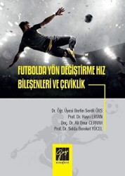 Futbolda Yön Değiştirme Hız Bileşenleri ve Çeviklik - Gazi Kitabevi