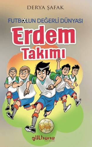 Futbolun Değerli Dünyası - Erdem Takımı - 1