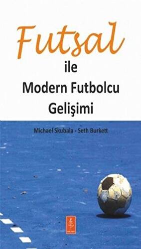 Futsal İle Modern Futbolcu Gelişimi - 1