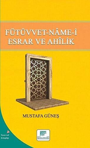 Fütüvvet-Name-i Esrar ve Ahilik - 1