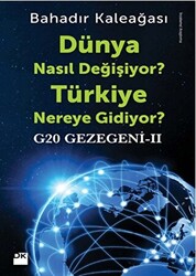 G20 Gezegeni 2 : Dünya Nasıl Değişiyor? Türkiye Nereye Gidiyor? - 1