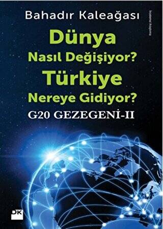 G20 Gezegeni 2 : Dünya Nasıl Değişiyor? Türkiye Nereye Gidiyor? - 1