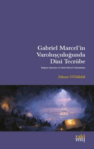 Gabriel Marcel’in Varoluşçuluğunda Dini Tecrübe - 1