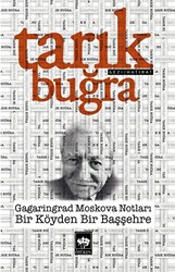 Gagaringrad Moskova Notları - Bir Köyden Bir Başşehre - 1