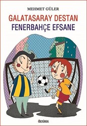 Galatasaray Destan Fenerbahçe Efsane - Özyürek Yayınları