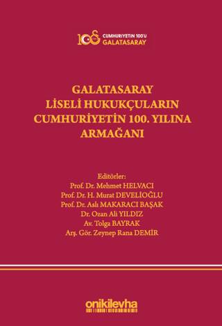 Galatasaray Liseli Hukukçuların Cumhuriyetin 100. Yılına Armağanı - 1