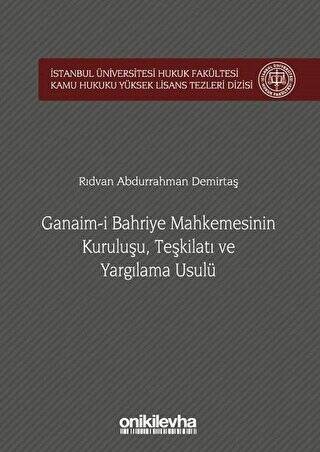 Ganaim-i Bahriye Mahkemesinin Kuruluşu, Teşkilatı ve Yargılama Usulü - 1
