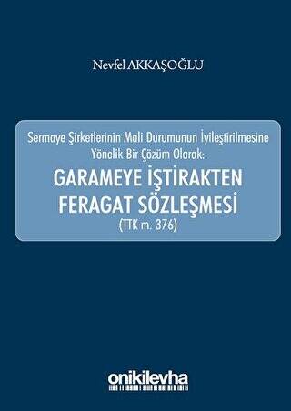 Garameye İştirakten Feragat Sözleşmesi TTK m. 376 - 1