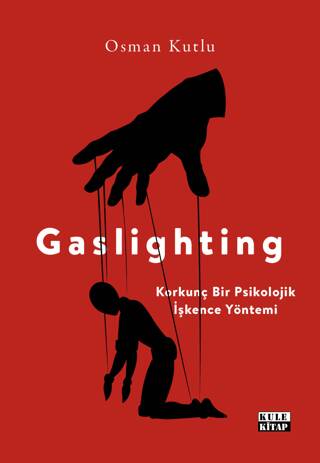 Gaslighting Korkunç Bir Psikolojik İşkence Yöntemi - 1