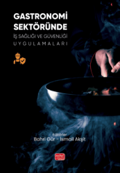 Gastronomi Sektöründe İş Sağlığı ve Güvenliği Uygulamaları - Nobel Bilimsel Eserler