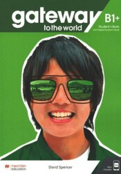 Gateway To The World B1+ Student`s Book with Digital Student`s Book - Macmillan Education