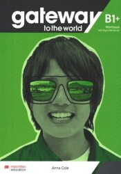 Gateway to the World B1+ Workbook with Digital Workbook - Macmillan Education