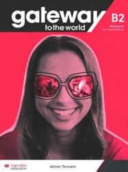Gateway to the world B2 Workbook with Digital Workbook - Macmillan Education