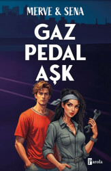 Gaz Pedal Aşk - Parola Yayınları